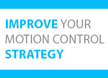 Improve Your Motion Control Strategy