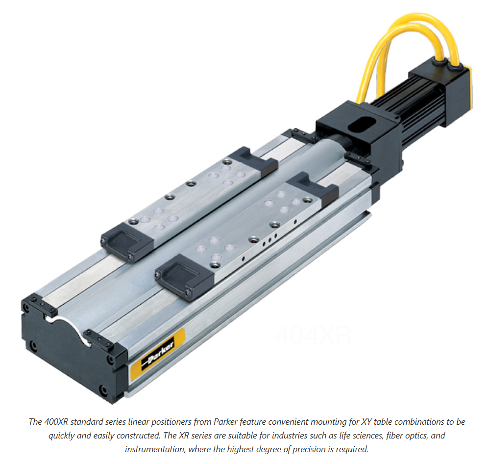 The 400XR standard series linear positioners from Parker feature convenient mounting for XY table combinations to be quickly and easily constructed. The XR series are suitable for industries such as life sciences, fiber optics, and instrumentation, where the highest degree of precision is required.